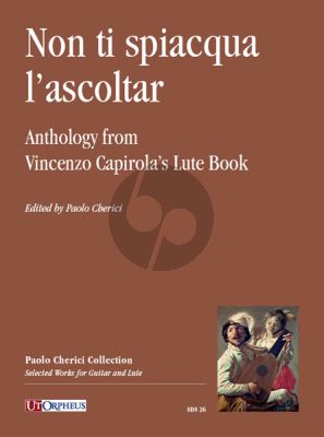 Non ti spiacqua l’ascoltar (Anthology from Vincenzo Capirola’s Lute Book 1517) (edited by Paolo Cherici)