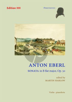 Eberl Sonata in B-flat major Op. 50 Violin and Piano (edited by Martin Harlow)