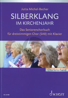 Silberklang im Kirchenjahr SAB - Klavier (Das Seniorenchorbuch für dreistimmigen Chor mit Klavier) (Editor Jutta Michel-Becher)