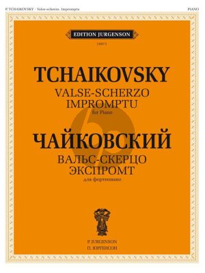Tchaikovsky Valse-Scherzo and Impromptu for Piano solo (Edited by Ya. Milstein / K. Sorokin)