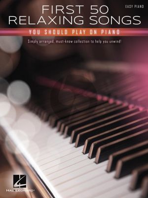 First 50 Relaxing Songs You Should Play on Piano