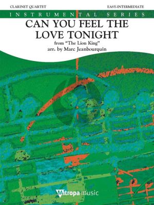 Can You Feel the Love Tonight for Clarinet Quartet Score and Parts (arr. Marc Jeanbourquin)