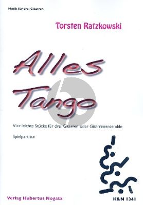 Ratzkowski Alles Tango fur 3 Gitarren (Ensemble) (Spielpartitur)