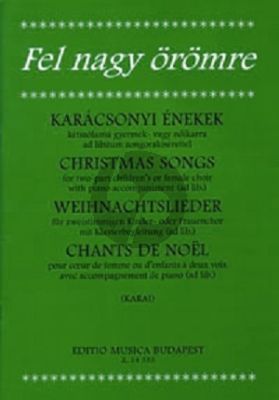 Karai Christmas Songs for Two-Part Children's or Female Choir with Piano Accompaniment (ad Lib.)