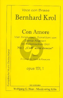 Krol Con Amore Op.151 No.1 Coll'altre donne fur Singstimme (Tenor), 2 Trompeten, Horn, Posaune (Partitur und Stimmen) (Vier Arien nach Sonetten von Dante Alighieri)