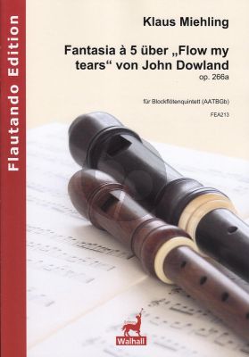Miehling Fantasia a 5 uber Flow my tears von John Dowland Op.266a for Recorder Quintett (AATBGb) Score and Parts