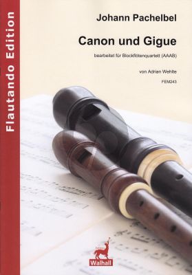 Pachelbel Canon and Gigue for Recorder Quartett (AAAB) Score and Parts