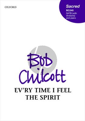 Chilcott Ev'ry time I feel the Spirit SATB and Piano