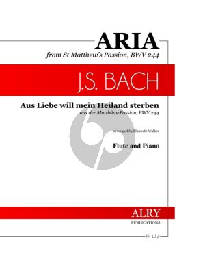 Bach Aus Liebe will meine Heiland Sterben Flute and Piano (from St. Matthew’s Passion, BWV 244) (arranged by Elizabeth Walker)