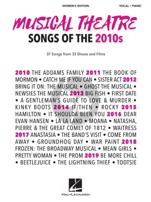 Musical Theatre Songs of the 2010s: Women's Edition (37 Songs from 33 Shows and Films) (Piano-Vocal)