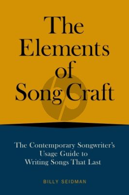 Seidman The Elements of Song Craft (The Contemporary Songwriter's Usage Guide to Writing Songs That Last)