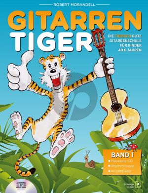 Morandell Der Gitarrentiger Band 1 Bk-Cd (Die tierisch gute Gitarrenschule für Kinder ab 6 Jahren)