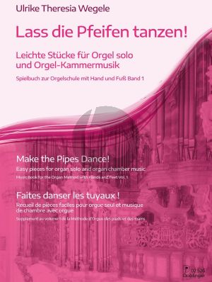 Wegele Lass die Pfeifen tanzen! Orgel (Leichte Stücke und Orgel-Kammermusik)