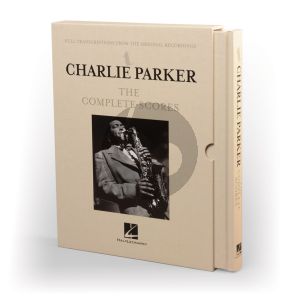 Charlie Parker – The Complete Scores Saxophone (Transcribed Scores)