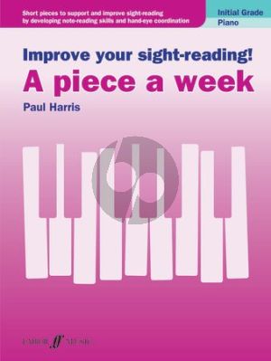 Harris Improve your sight-reading! A piece a week Piano Initial Grade