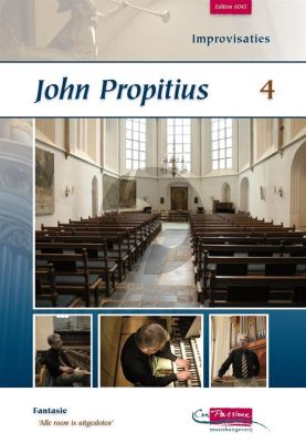 Propitius Improvisaties deel 4 Orgel (Fantasie 'Alle roem is uitgesloten')