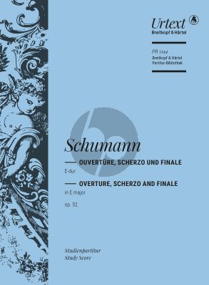 Schumann Ouvertüre, Scherzo und Finale E-dur Op. 52 Orchester (Studienpartitur)