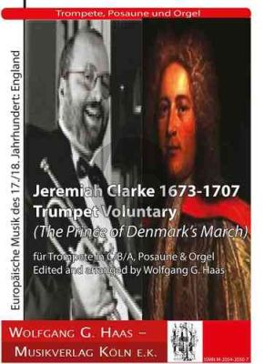 Clarke Trumpet Voluntary Trompete in C/Bb/A, Posaune und Orgel (The Prince of Denmark's March) (Herausgegeben von Wolfgang G. Haas)