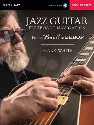 White Jazz Guitar Fretboard Navigation from Bebop to Jazz Book with Audio Online and TAB