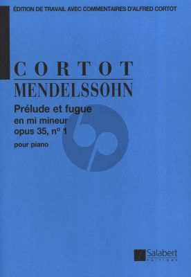 Mendelssohn Prelude et Fugue Mi Mineur Op.35 No.1 Piano Seule (Edition de Travail par Alfred Cortot)