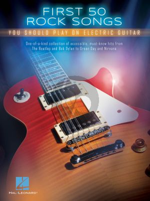 First 50 Rock Songs You Should Play on Electric Guitar (incl. Tab and Lyrics)