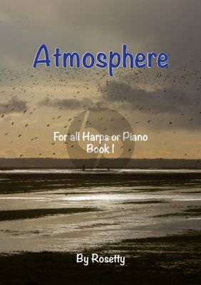 Rosetty Atmosphere Book 1 for All Harps or Piano (Earth - Water - Emotions)