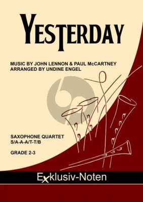 Lennon-McCartney Yesterday für 4 Saxophone (S (A) AA (T) T (Bar) (Part./Stimmen) (transcr. Undine Engel)