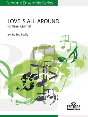 Troggs Love is All Around for Brass Quintet (Score/Parts) (arr. Seb Skelly)