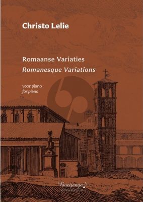 Lelie Romanesque Variations / Romaanse Variaties for/voor Piano