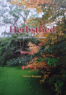Brussee Herbstlied Soprano and Piano (on a poem by Siegfried August Mahlmann)
