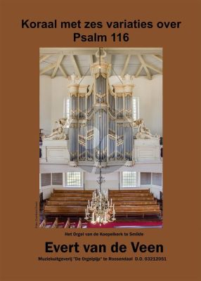 Veen Koraal met Zes Variaties over Psalm 116 Orgel