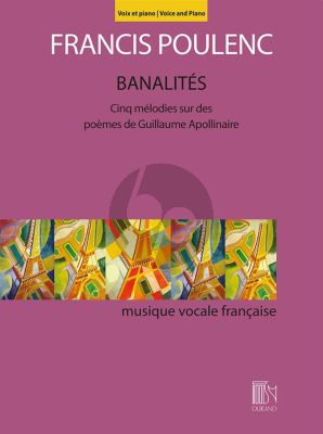 Poulenc Banalités Chant et Piano (5 Mélodies sur des Poèmes de Guillaume Apollinaire)