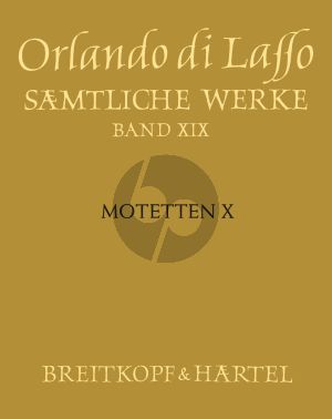 Lasso Samtliche Werk Band 19 (Motets X - Magnum opus musicum, Part X) (Bernhold Schmid)
