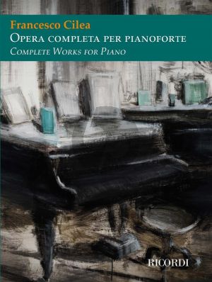 Cilea Opera completa per pianoforte (edited by Giuseppe Filianoti)