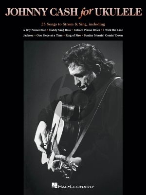 Cash Johnny Cash for Ukulele 25 Songs to Strum & Sing