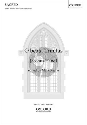 Handl O beata Trinitas SSAA double choir unaccompanied (edited by Marlk Keane)