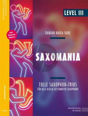 Rabe Saxomania - Level III Tolle Saxophon-Trios für alle gleich gestimmten Saxophone