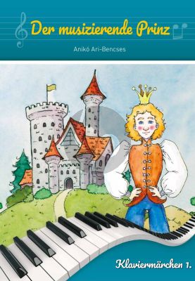 Ari Bencses Der musizierende Prinz Klaviermärchen Vol.1 Buch mit Audio Online (Ausgabe im Deutsch)