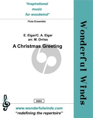 Elgar A Christmas Greeting for Flute Ensemble: 4 Flutes, Alorflute and Bassflute Score and Parts (Arranged by Mel Orriss) (Grade 6+)