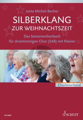 Silberklang zur Weihnachtszeit SAB Chor mit Klavier Chorleiterband (Das Seniorenchorbuch) (arr. Jutta Michel-Becher)