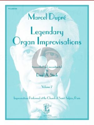 Dupre Legendary Organ Improvisations Volume 7 (Transcribed and Reconstructed by David A. Stech)