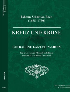 Bach Kreuz und Krone 2 Sopran- oder Tenorblockflöten (Getragene Kantaten-Arien) (arr. Mark Denemark)
