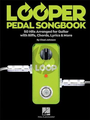 Looper Pedal Songbook (50 Hits Arranged for Guitar with Riffs, Chords, Lyrics & More)