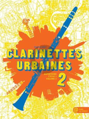 Veret Clarinettes Urbaines Vol. 2 (Repertoire Cycle 1 Vol. 2) (Livre avec Audio online)