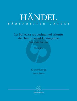 Handel La Bellezza ravveduta nel trionfo del Tempo e del Disinganno HWV 46a Vocal Score (edited by Michael Pacholke)