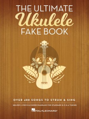 The Ultimate Ukulele Fake Book (Over 400 Songs to Strum & Sing)