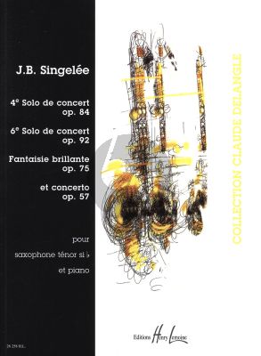 Singelee 4e Solo de Concert op.84 - 6e Solo de Concert Op.75 - Concert Op.57 Saxophone Tenor et Piano (Claude Delangle) (advanced)