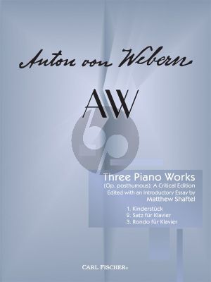Webern 3 Piano Works Op. Posthumous (edited by Matthew Shaftel)