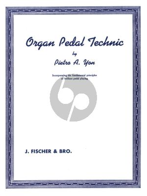 Yon Organ Pedal Technic (Incorporating the Fundamental Principles of Brillant Pedal Playing)