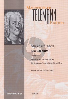 Telemann Die Landlust TVWV 20:33 für Sopran oder Tenor [e’ - f’’], Altblockflöte & B.C. (Eingerichtet von Klaus Hofmann)